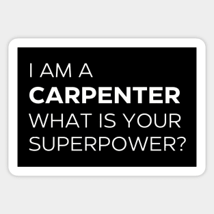 I'm A Carpenter What Is Your Superpower? T-Shirt Sticker